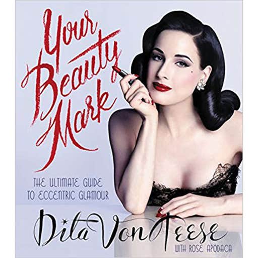 amazon.com, Dita Von Teese Your Beauty Mark: The Ultimate Guide to Eccentric Glamour