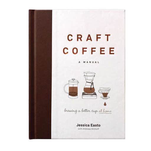 amazon.com, Jessica Easto Craft Coffee: A Manual: Brewing a Better Cup at Home