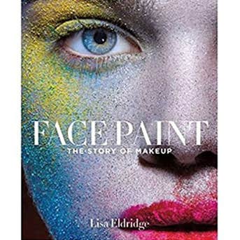 Lisa Eldridge Face Paint: The Story of Makeup